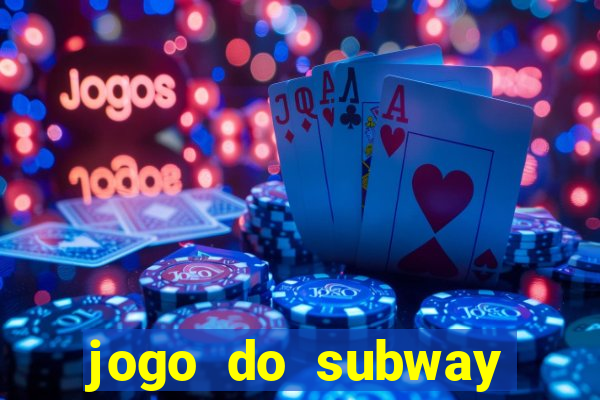 jogo do subway surf de ganhar dinheiro